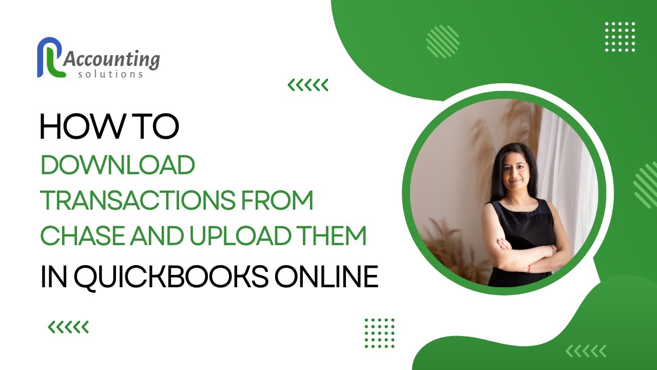 Download Transactions from Chase and Upload them into QuickBooks Online (QBO) 2024
