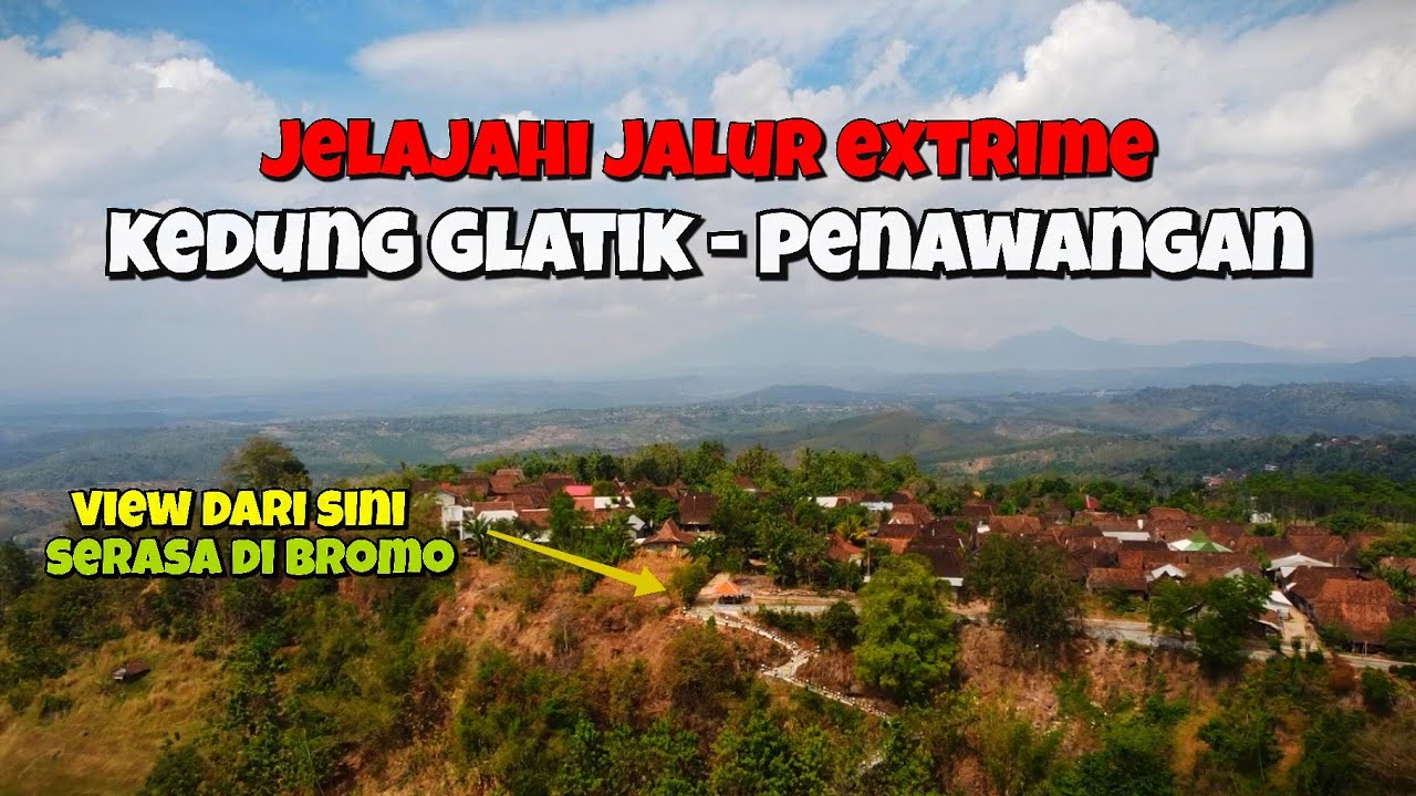 FULL JELAJAH RUTE BENDUNGAN KEDUNG GLATIK-PENAWANGAN DAN WISATA GRATISNYA | VIEWNYA MIRIP BROMO