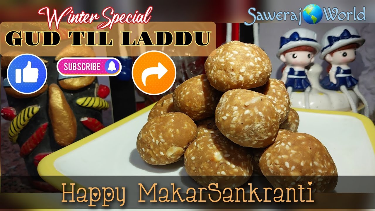 Happy MakarSankranti to all of you | GudTil Laddu | winter Special | Saweraj World | ImmunityBooster