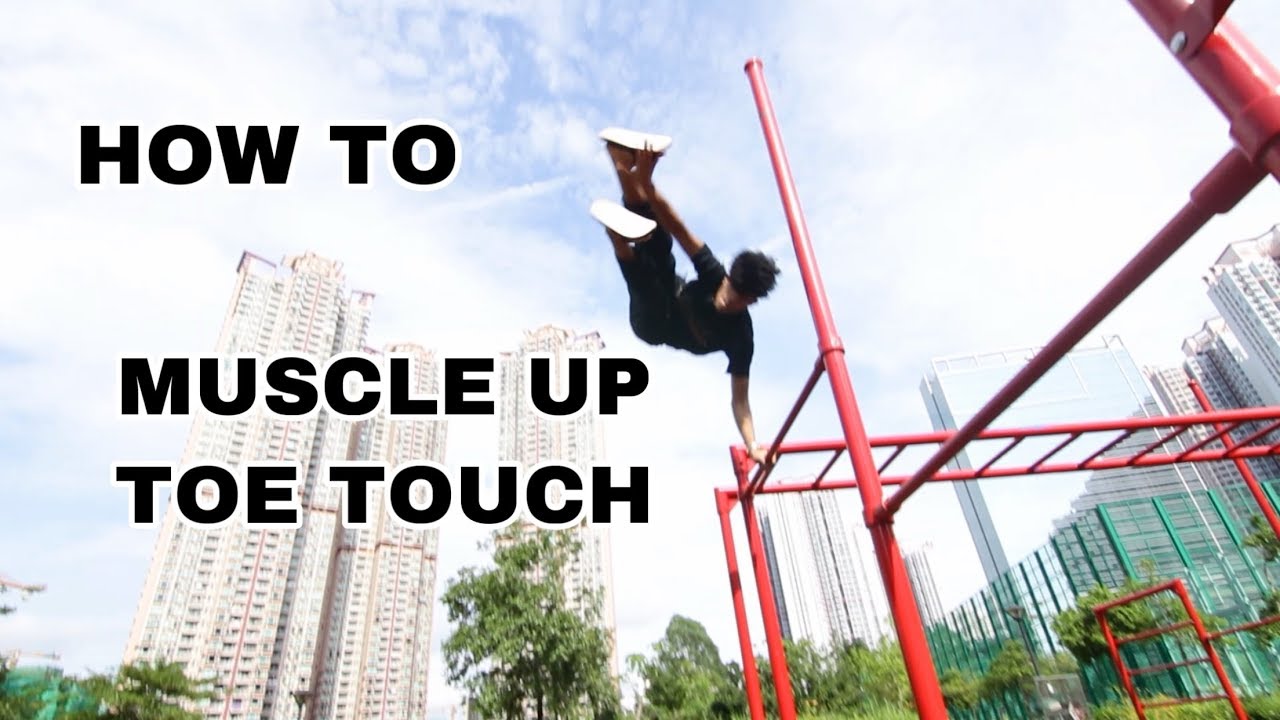 Street Workout - How To Muscle Up Toe Touch (Beginners Freestyle)