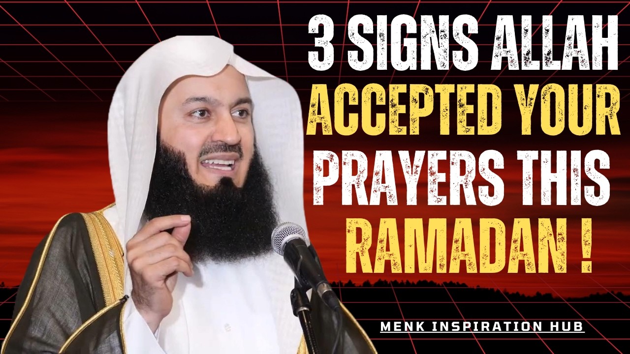 3 Powerful Signs Allah Accepted Your Prayers This Ramadan | Heart-Touching Reminder by Mufti Menk 🌙🤲