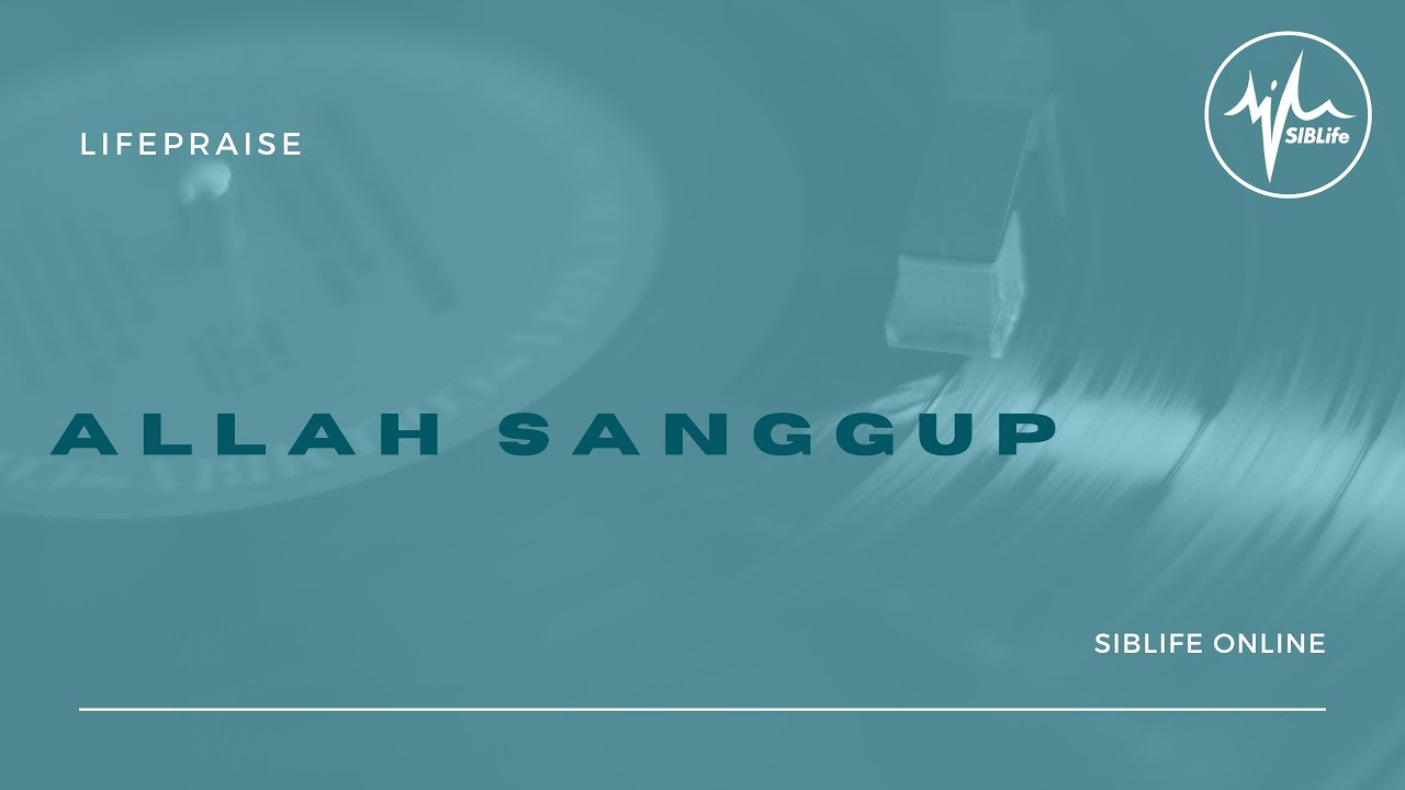Steve Dauna & Sheirly Berhitu - Allah Sanggup | LifePraise Cover