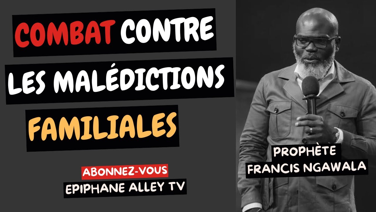 3 Clés pour Neutraliser les Malédictions Spirituelles Prophète Francis Ngawala