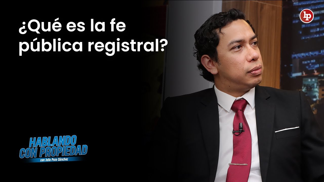 Hablando con propiedad:  Fe pública registral