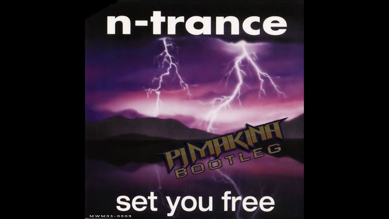 N-Trance - Set You Free (PJ Makina Bootleg)