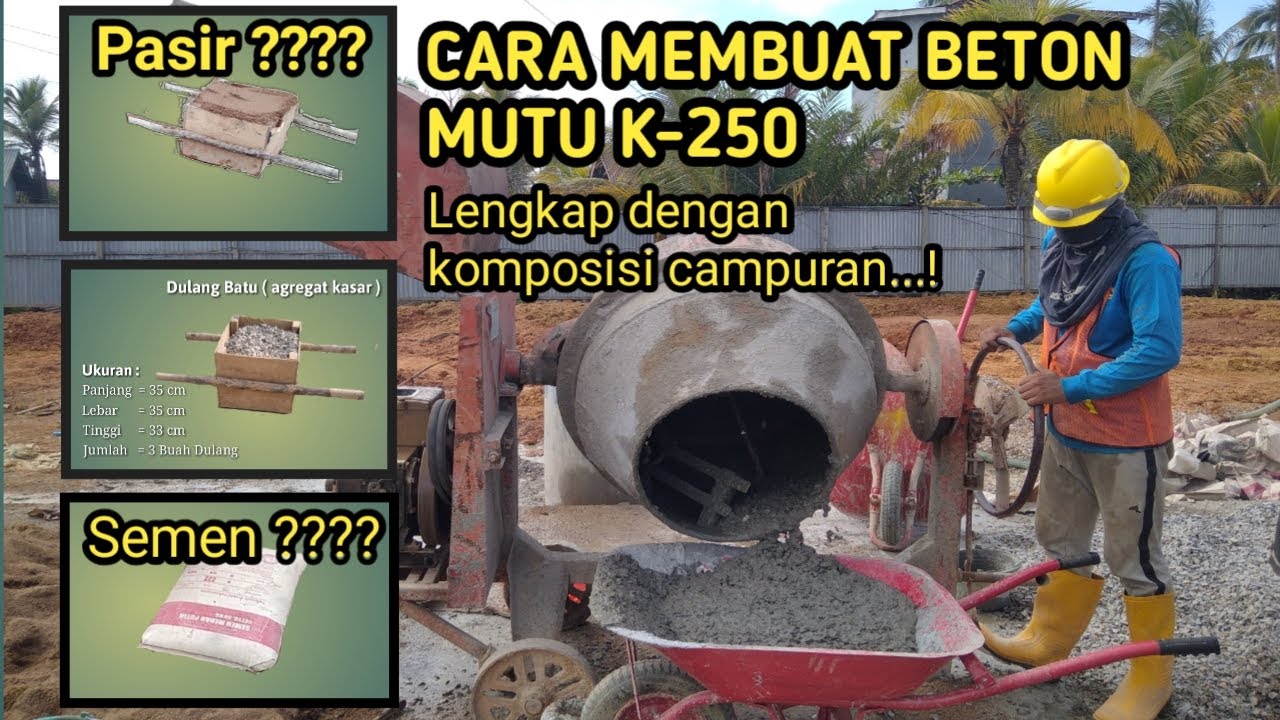 Membuat beton k 250 manual dengan benar