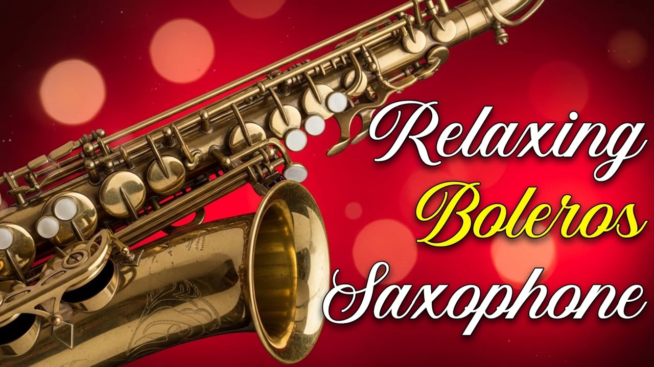 Boleros Suaves – El Sonido del Saxofón Enamorado