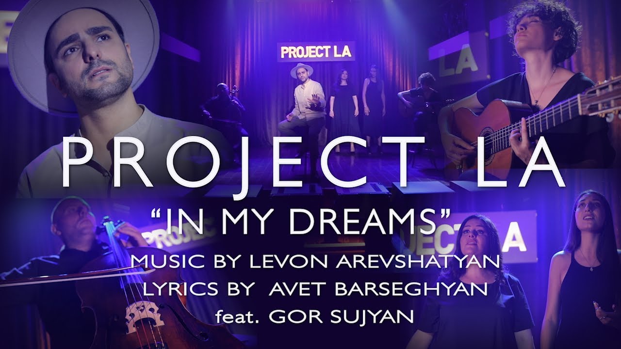 &ldquo;IN MY DREAMS&rdquo; ( &laquo;Լինես իմ երազում&raquo; ) by PROJECT LA