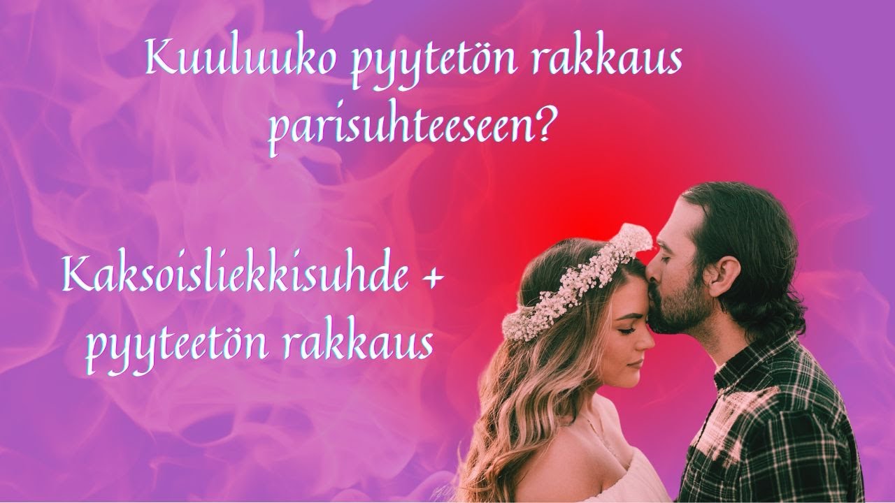 Pyyteet&ouml;n rakkaus parisuhteessa. Kaksoisliekkisuhde.