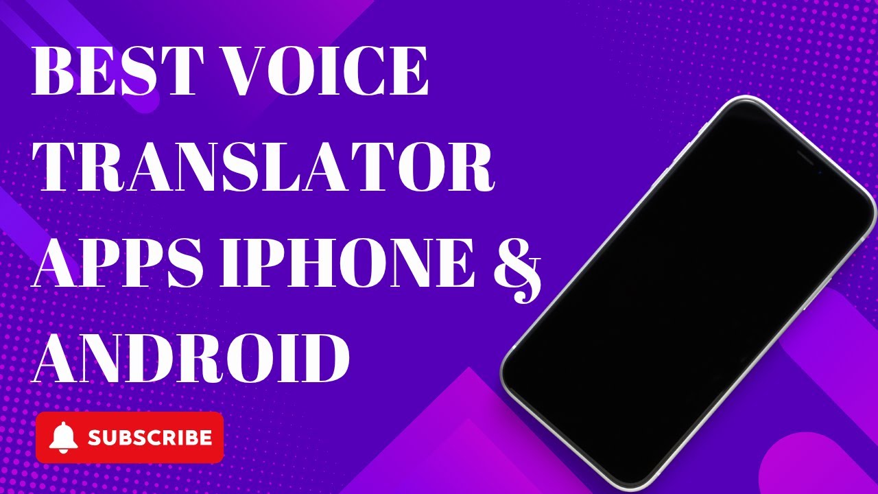 Best Voice Translator Apps iPhone & Android Which is the Best Voice Translator App