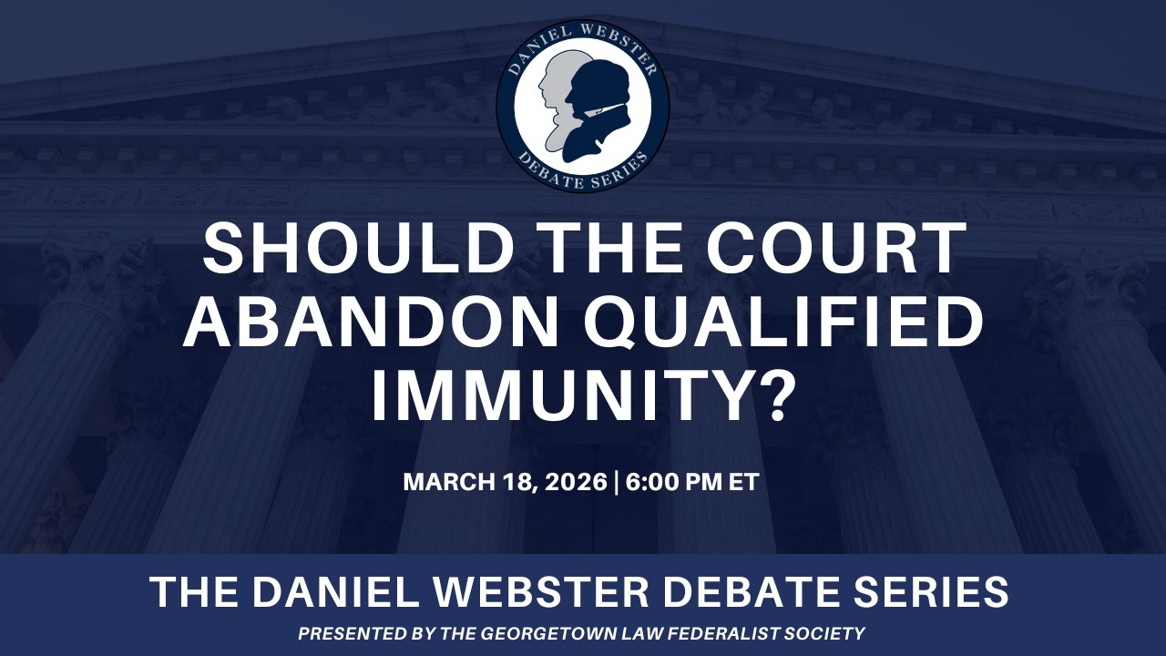 Should The Court Abandon Qualified Immunity? — Daniel Webster Debate Series