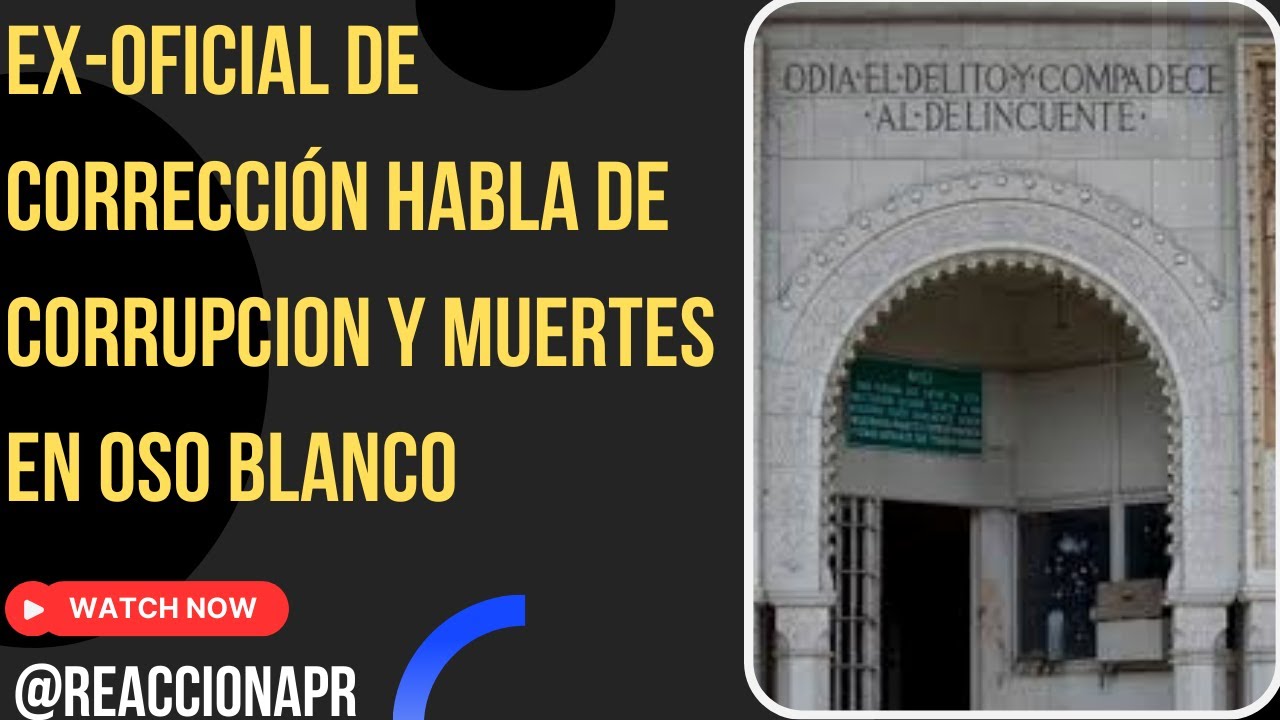 Ex Oficial Habla De Corrupcion Y Muerte En Oso Blanco