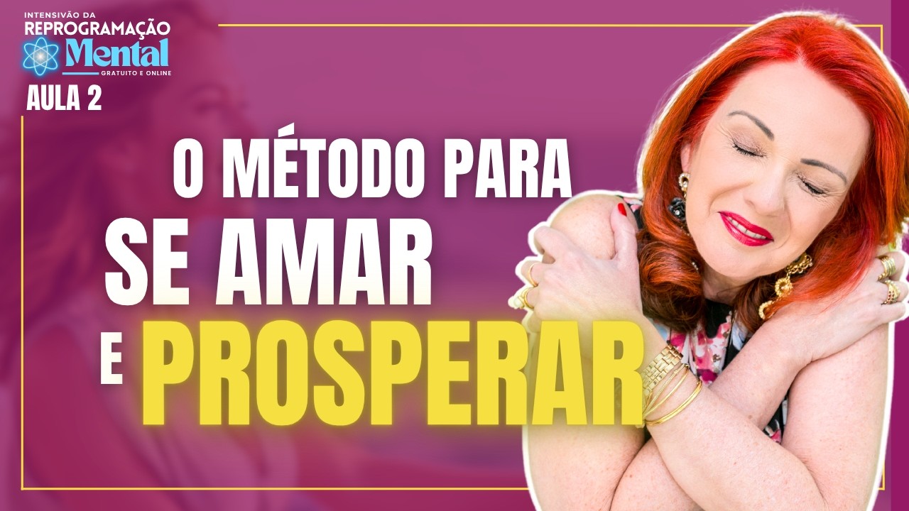 AUTOESTIMA: O ALICERCE DE UMA VIDA TRANSFORMADA | AULA 2 | INTENSIVÃO DA REPROGRAMAÇÃO MENTAL