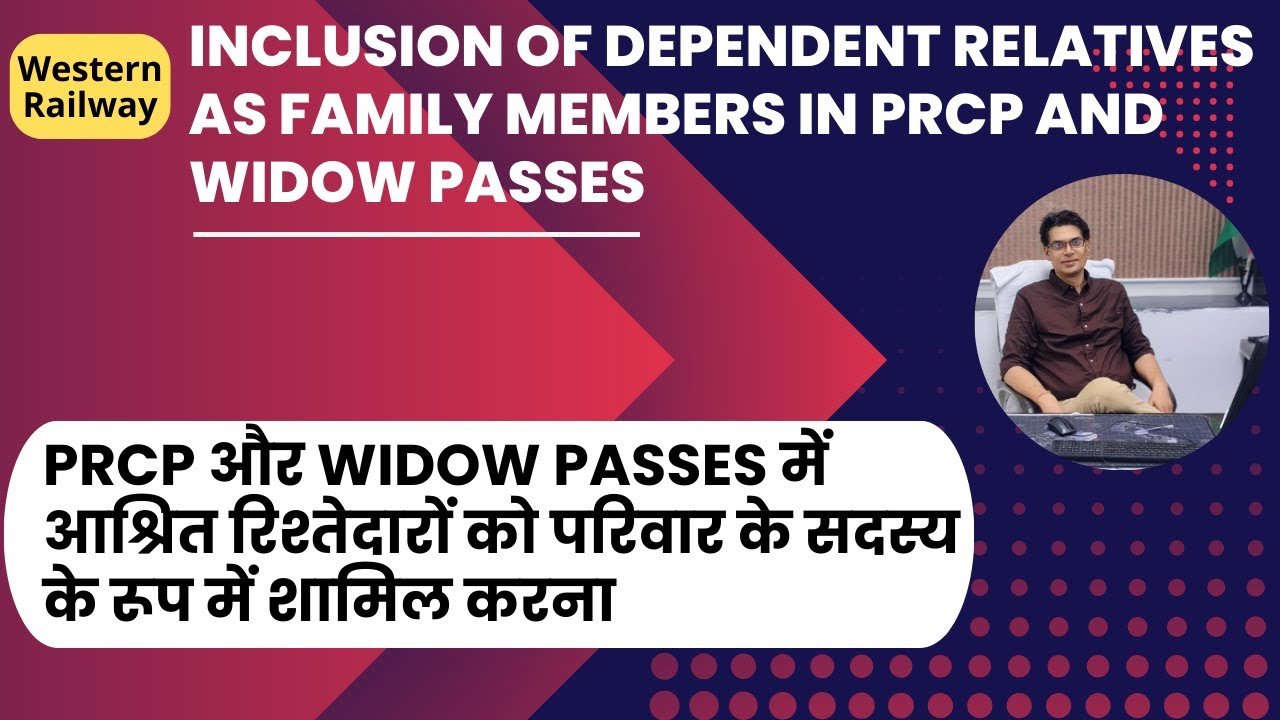Inclusion of dependent relatives as family members in PRCP and Widow passes
