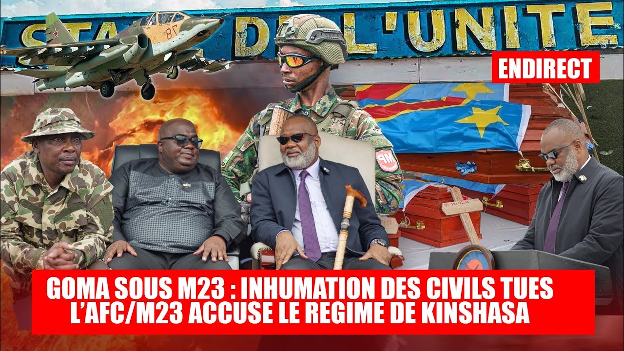Goma sous M23 : Inhumation des civils tués — l’AFC/M23 accuse le régime de Kinshasa