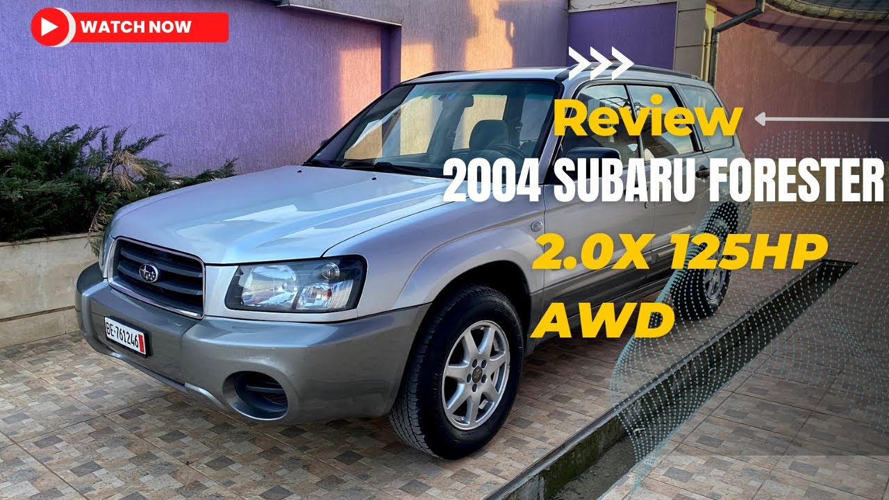 2004 Subaru Forester 2.0X 125hp AWD SUV | Reviews