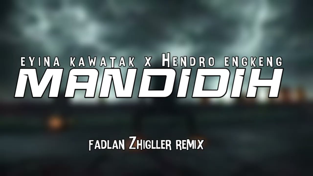 BASS ACARA 🔥 MANDIDIH - EYINA KAWATAK X HENDRO ENGKENG TERBARU 2024 ( FADLAN ZHIGLLER REMIX )