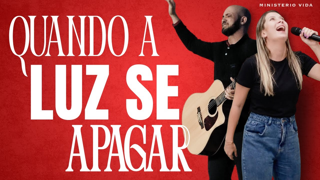 Quando a Luz se Apagar | Louvor na Igreja VIDA