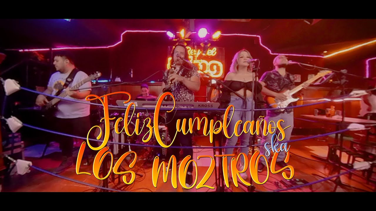 Felíz cumpleaños ska - los Moztros