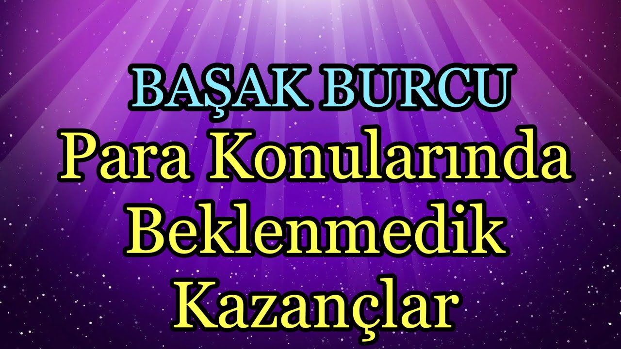 Başak Burcu - Yükselen Başak / Ekim Aylık Burç Yorumları