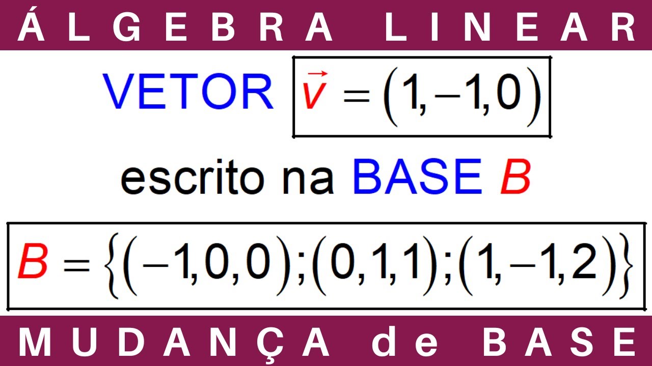 ÁLGEBRA LINEAR ⚛️ MUDANÇA de BASE #exercícios