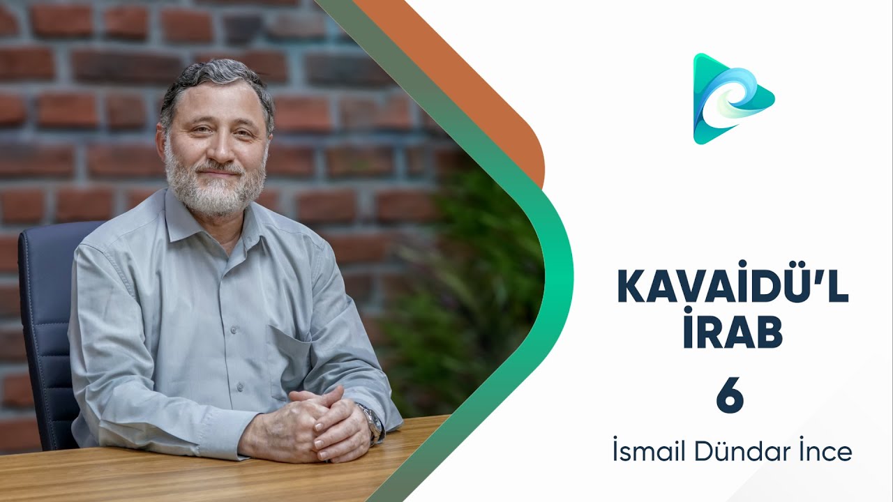 6- Zarf-ı Müstekar | Kavaidü'l İrab Dersleri | İsmail Dündar İnce