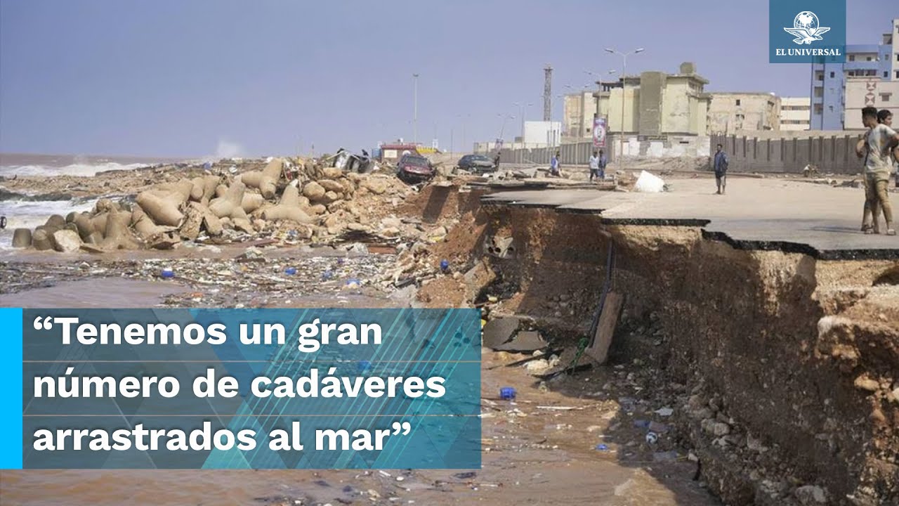 Inundaciones en Libia dejan más de 5 mil muertos, 7 mil heridos y más de 5 mil desaparecidos