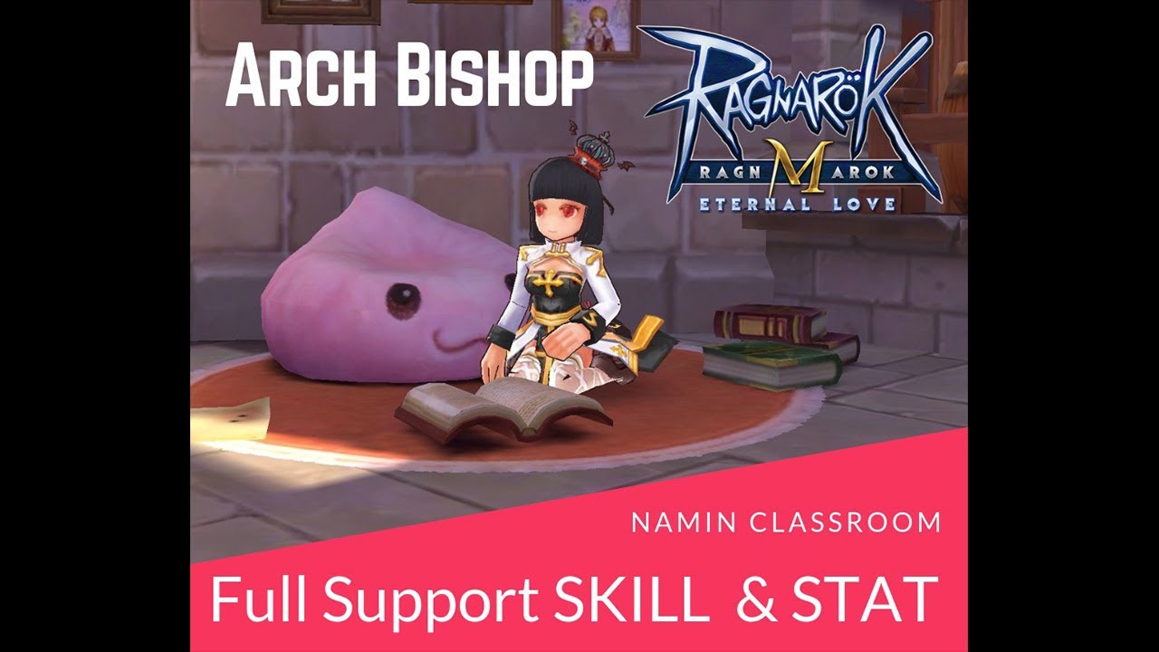 พรีสฟูลซัพ Arch Bishop Full Support HarleyQZ Lesson 1 : Skill & Status [Ragnarok M: Eternal Love]