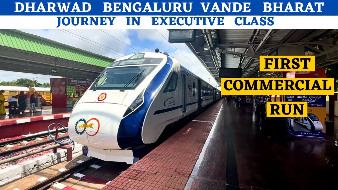 Executive class journey in Dharwad Bengaluru Vande Bharat