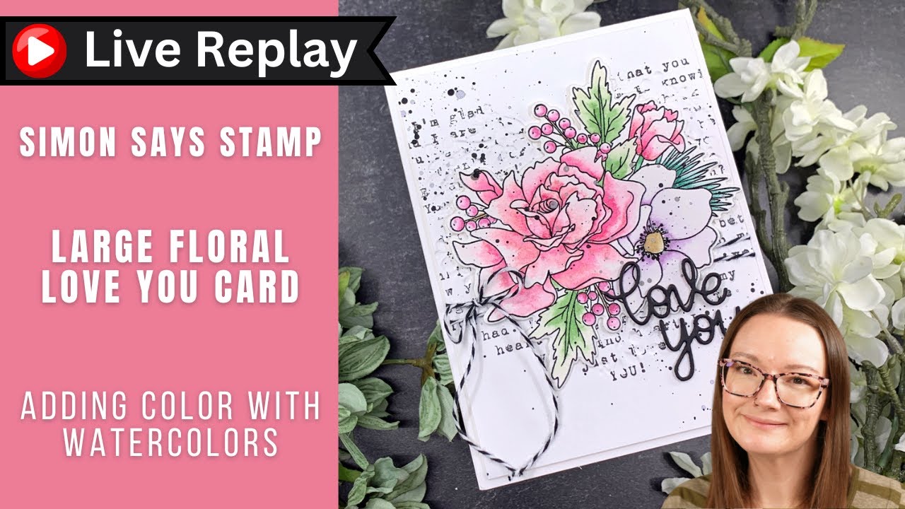 🟣LIVE REPLAY! Large Floral Watercolor | Simon Says Stamp