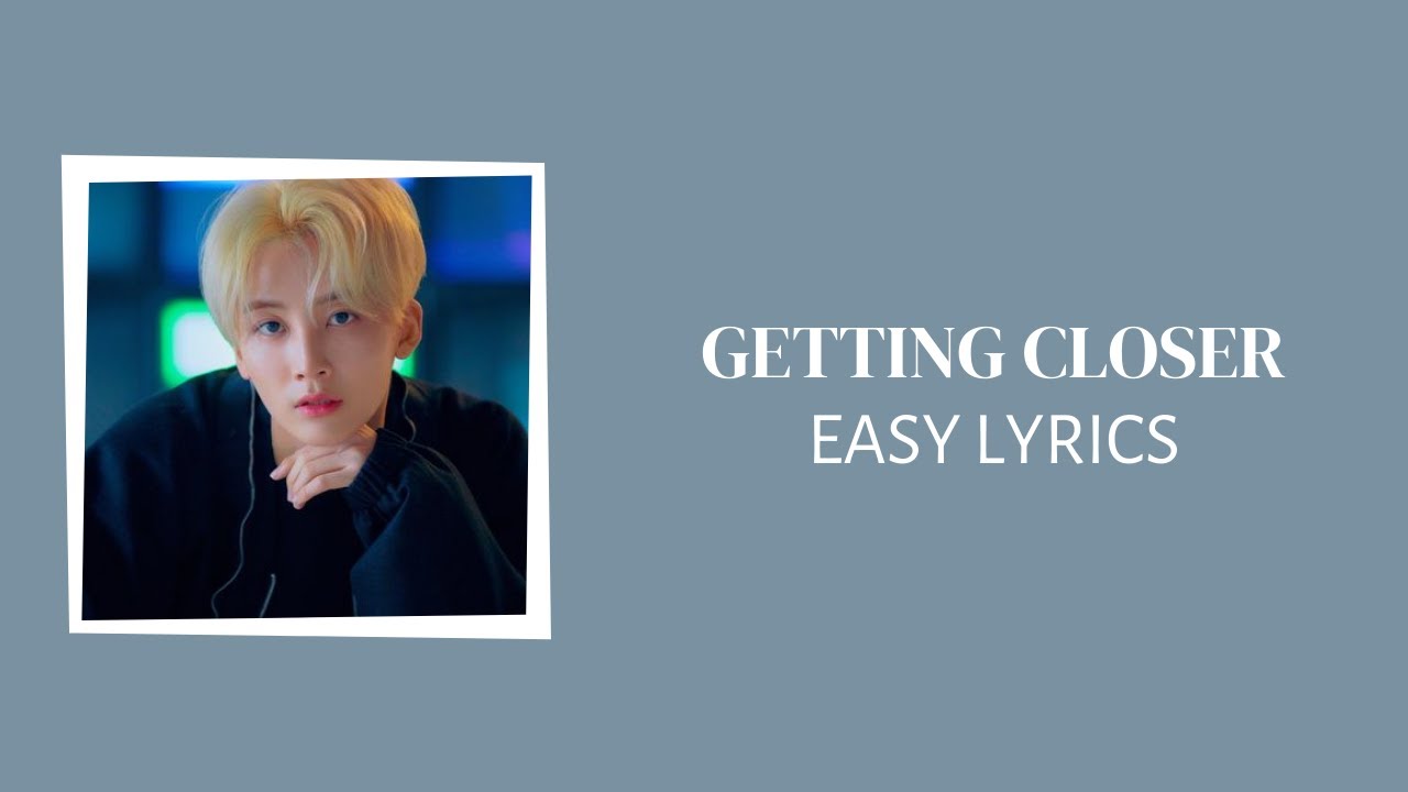 SEVENTEEN (세븐틴) - GETTING CLOSER EASY LYRICS