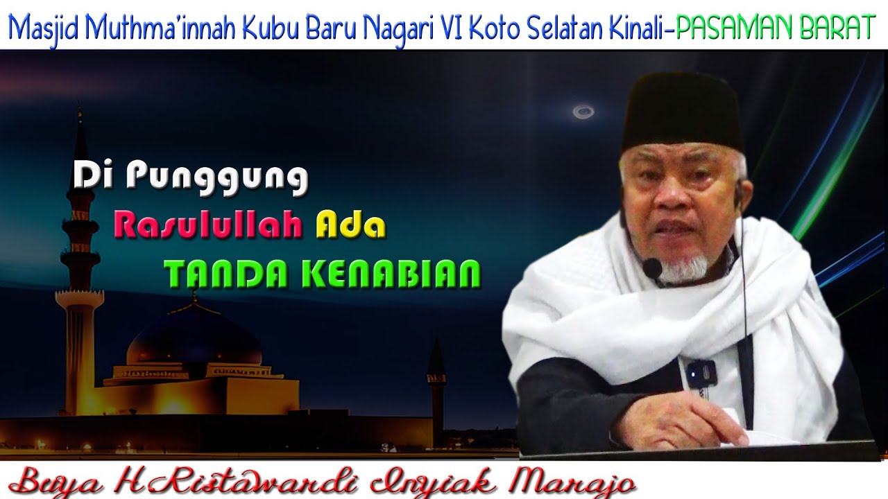 Di Punggung Rasulullah Ada Tanda Kenabian : Buya H.Ristawardi Inyiak Tungkek Marajo