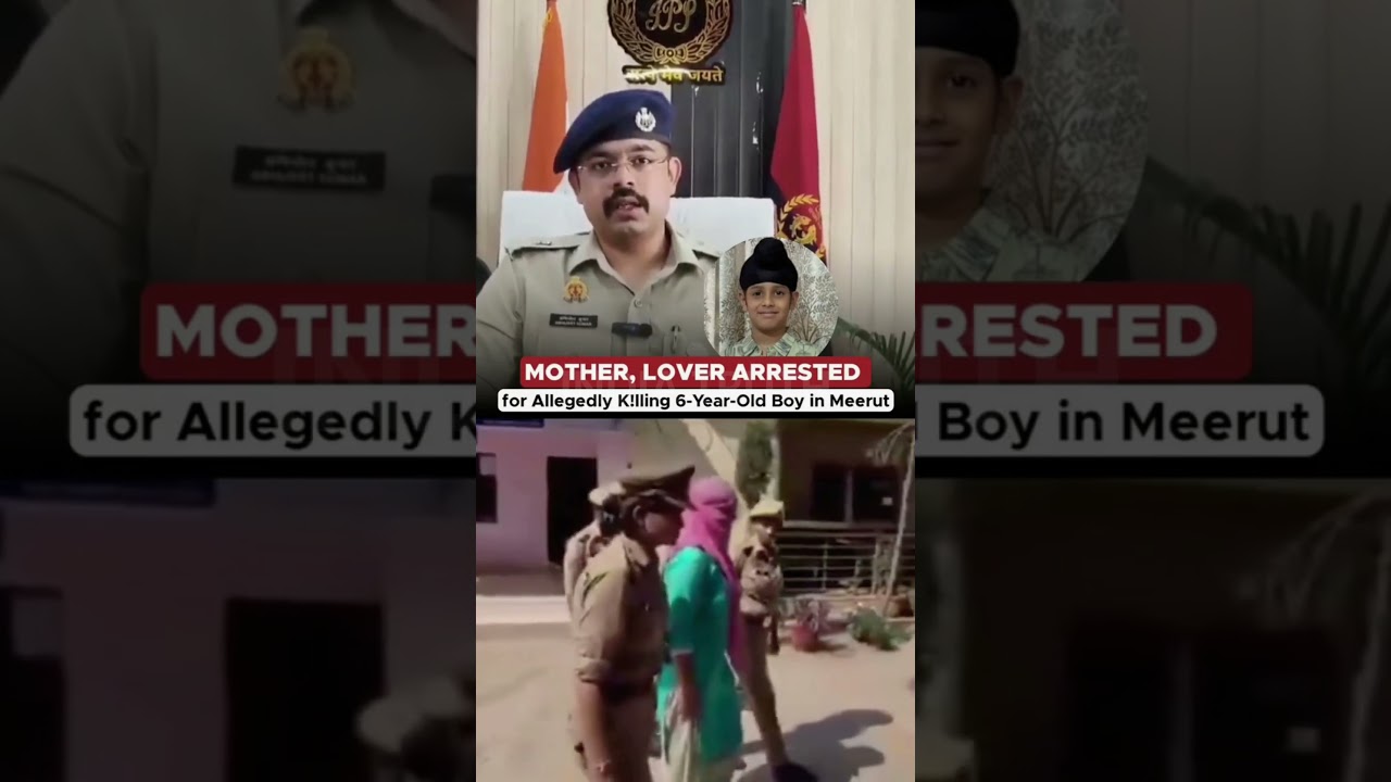 Mother, Lover Arrested for Alleged Mrder of 6 Year Old Boy in Meerut