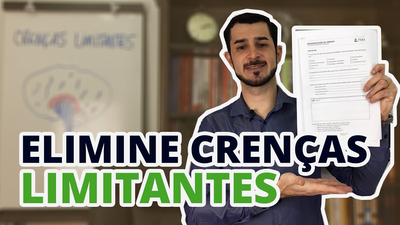 Como identificar e eliminar CRENÇAS LIMITANTES [Ferramenta para Download]