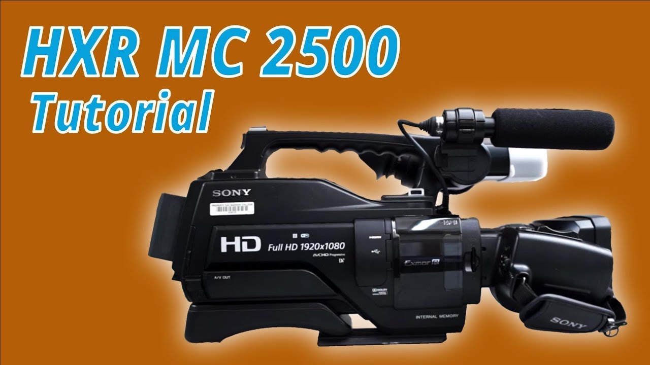 Sony HXR MC2500 How-To