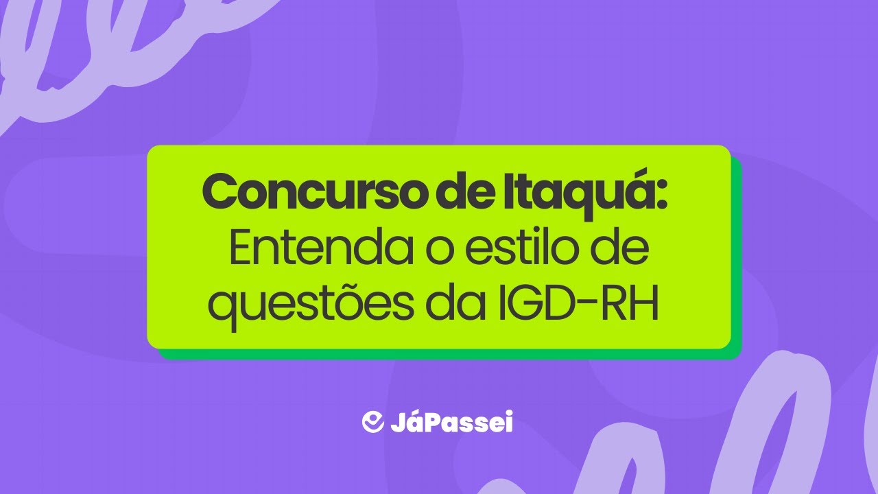 🟣 Quer passar no concurso de Itaqua? Entenda o estilo de questões da IGD-RH