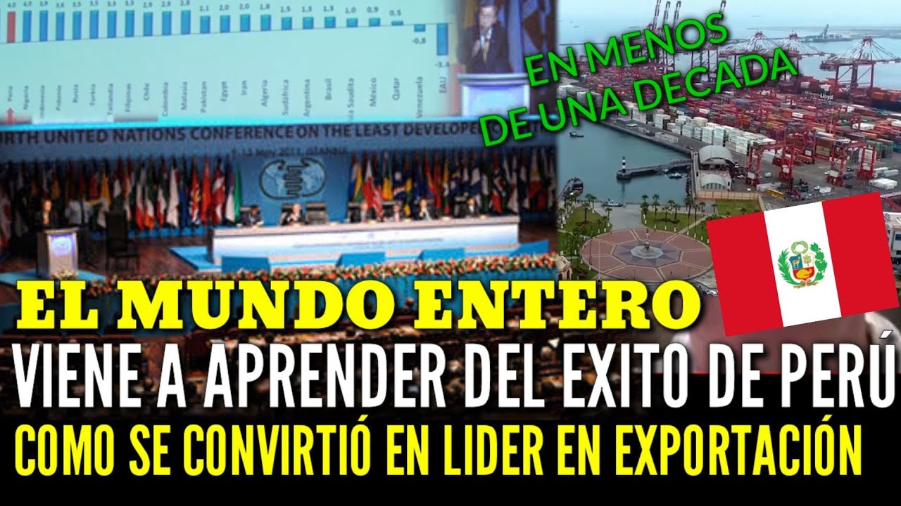 PER&Uacute; es EJEMPLO a NIVEL MUNDIAL VIENEN a APRENDER del EXITO PERUANO en EXPORTACI&Oacute;N