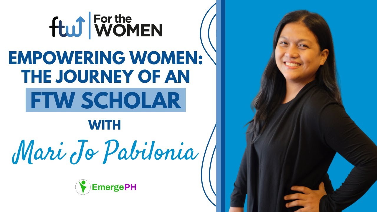 Empowering Women: The Journey of an FTW Scholar - Mari Jo Pabilonia