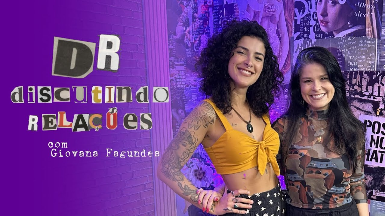 DR com Samara Felippo: relações abusivas, maternidade real, liberdade afetiva e os acordos do amor