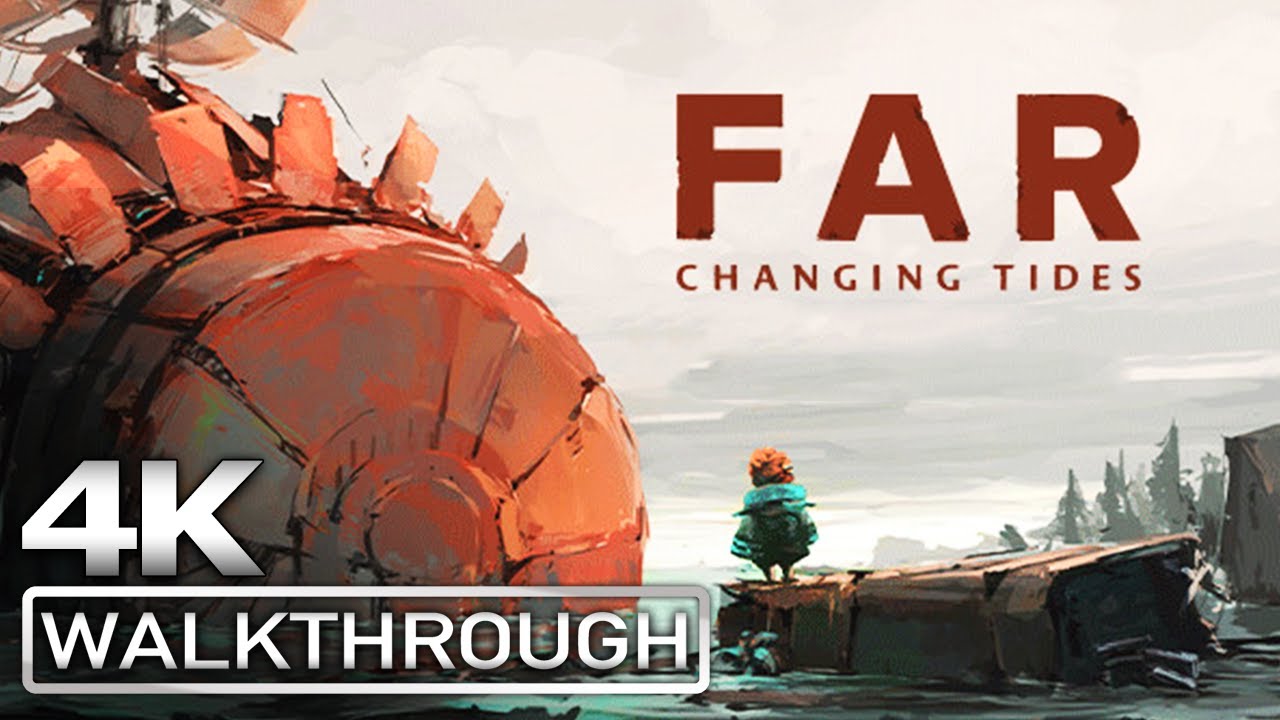 FAR: CHANGING TIDES Full Gameplay Walkthrough / No Commentary 【FULL GAME】4K UHD