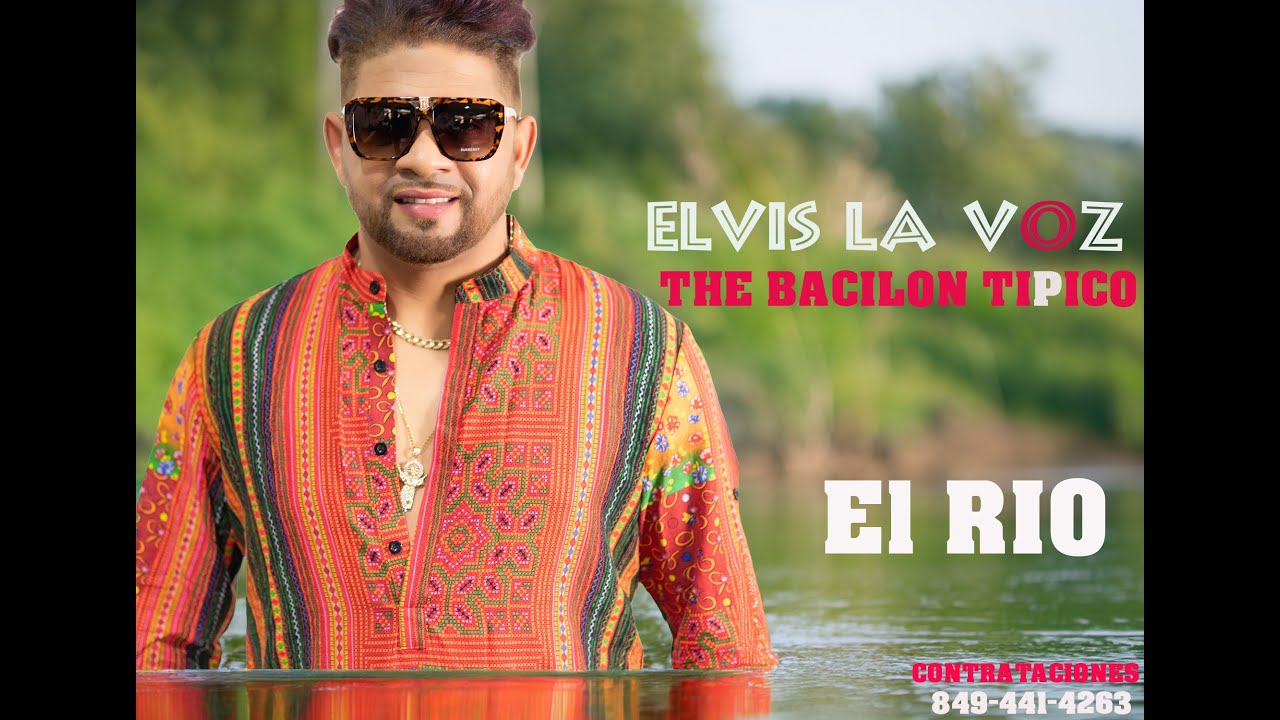Elvis La Voz - El Rio - ( The Bacilon Tipico )