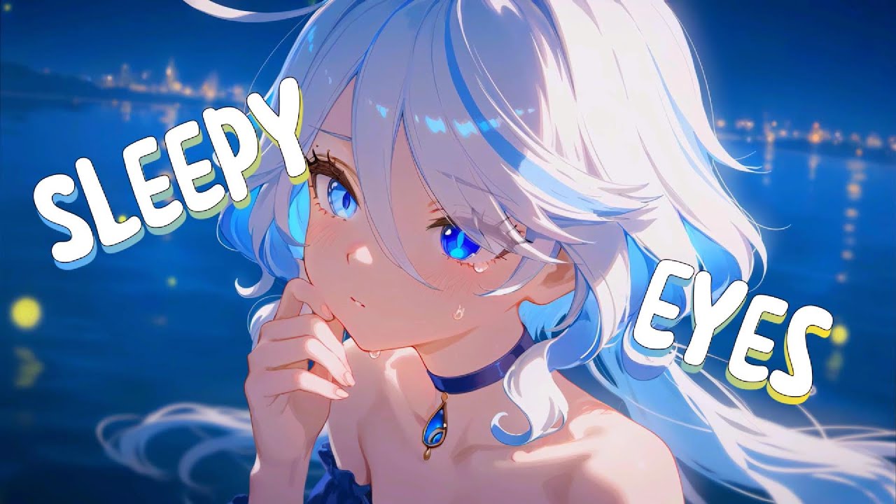 「Nightcore」 Sleepy Eyes ✧ (Lyrics)