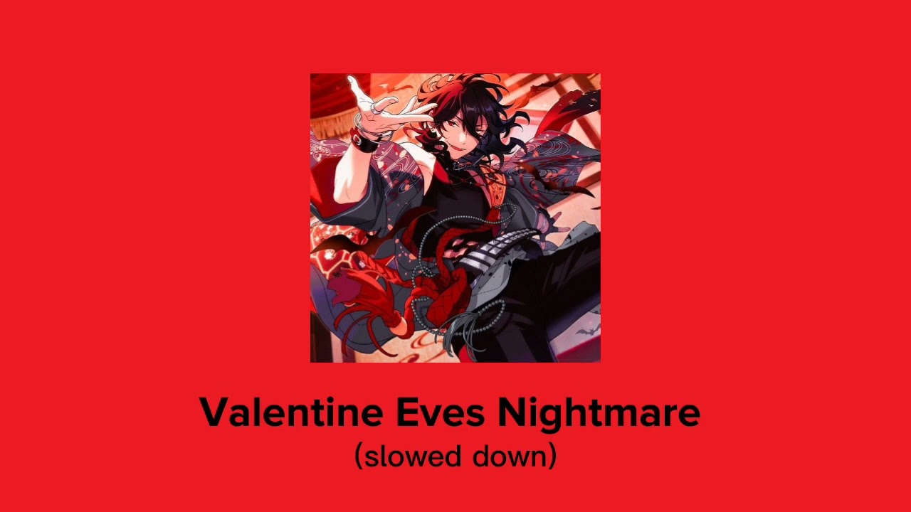 valentine eves nightmare (slowed) - undead (ensemble stars)