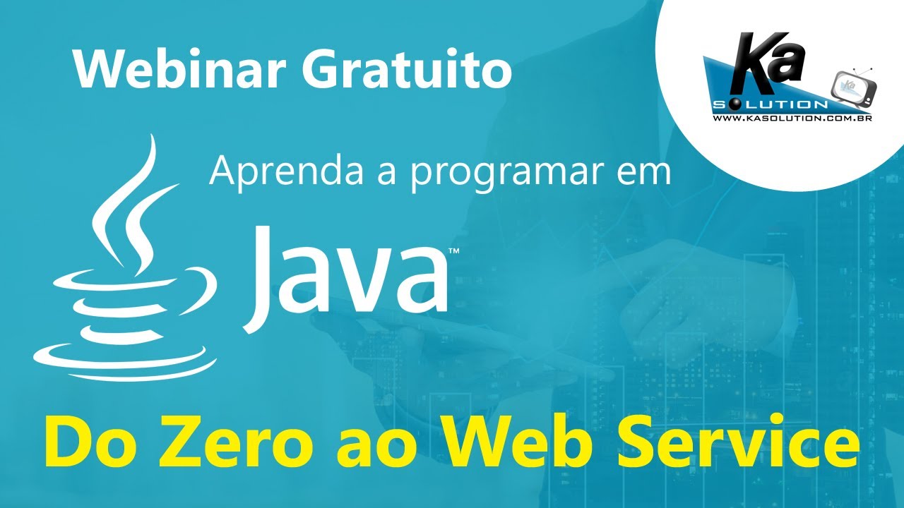 [JAVA] Webinar Completo | Do Zero ao Web Service!
