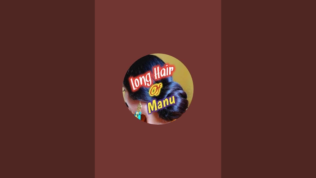 Long hair of Manu  is live