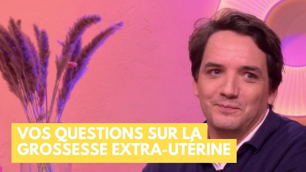 Vos questions sur la grossesse extra-utérine - La Maison des maternelles #LMDM