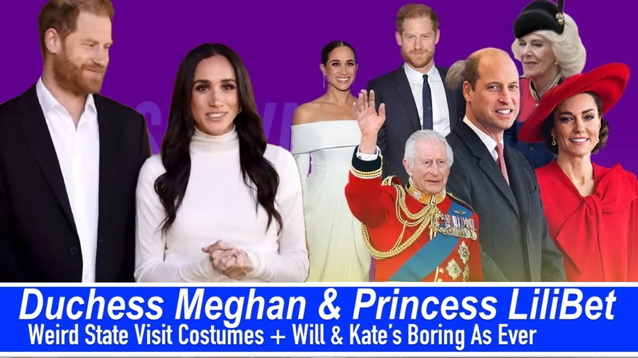 Duchess Meghan & Princess LiliBet - Weird State Visit Costumes + More
