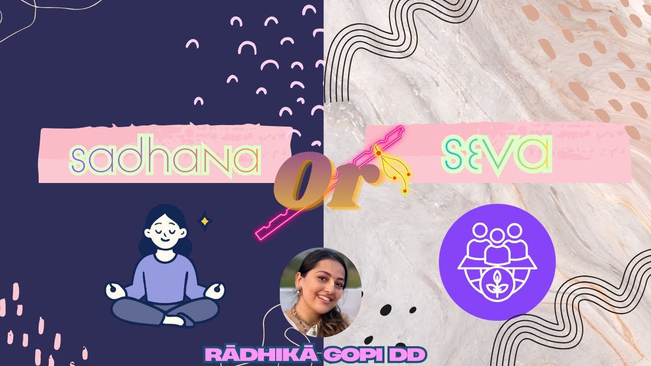 Садхана или Сева? | Анага Бхосале | Радхика Гопи Д.Д.