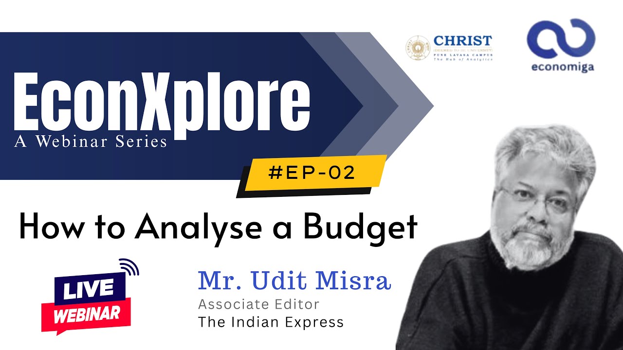 How to analyse a Budget | Mr. Udit Misra | The Indian Express | EconXplore Session 2 |  Economiga