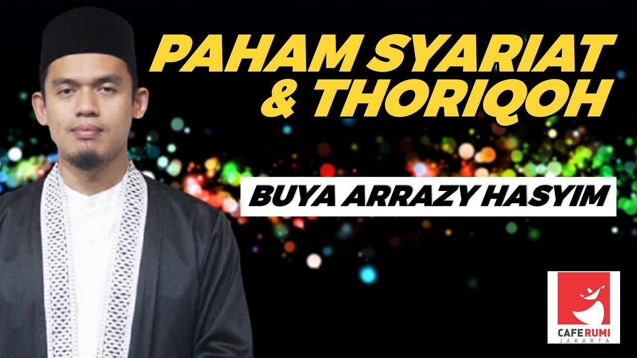 PAHAM SYARIAT & THORIQOH - BUYA DR  ARRAZY HASYIM, MA